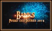 31.01.15: BANKS ist der "Traber des Jahres 2014".............